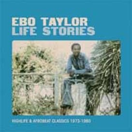 Cover for Ebo Taylor · Life Stories:highlife &amp; Afrobeat Classics 1973-1980 (CD) [Japan Import edition] (2011)