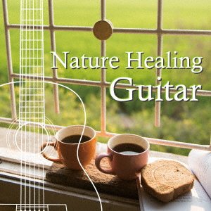 Cover for Antonio Morina Gallerio · Nature Healing Guitar (CD) [Japan Import edition] (2020)