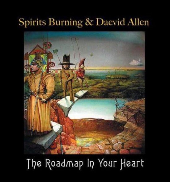 Roadmap in Your Heart - Spirits Burning & Daevid Allen - Musik - GONZO - 5056083200160 - 22. April 2017