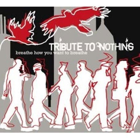 Cover for Tribute to Nothing · Breathe How You Want to Breathe (CD) (2008)