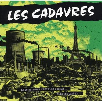La Catastrophe N'est Plus A Venir - Les Cadavres - Musikk - ARCHIVES DE LA ZONE MONDIALE - 5400863047160 - 24. september 2021