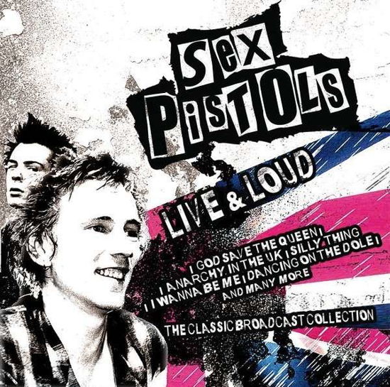 Live and Loud - Sex Pistols - Musiikki - BLUE LINE - 5843007116160 - maanantai 20. huhtikuuta 2015