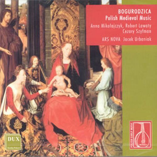 Cover for Ars Nova / Urbaniak / Mikolajczyk / Lawaty · Bogurodzica Polish Medieval Music Dux Klassisk (CD) (2003)