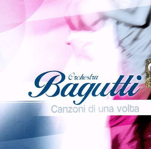 Cover for Orchestra Bagutti · Canzoni Di Una Volta (CD) (2013)