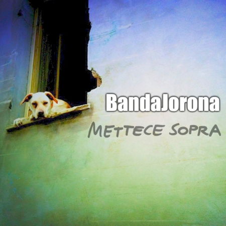 Mettece Sopra - Bandajorona  - Music -  - 8033706217160 - 