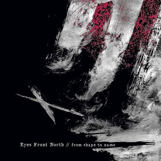 Cover for Eyes Front North · From Shape to Name (CD) (2016)