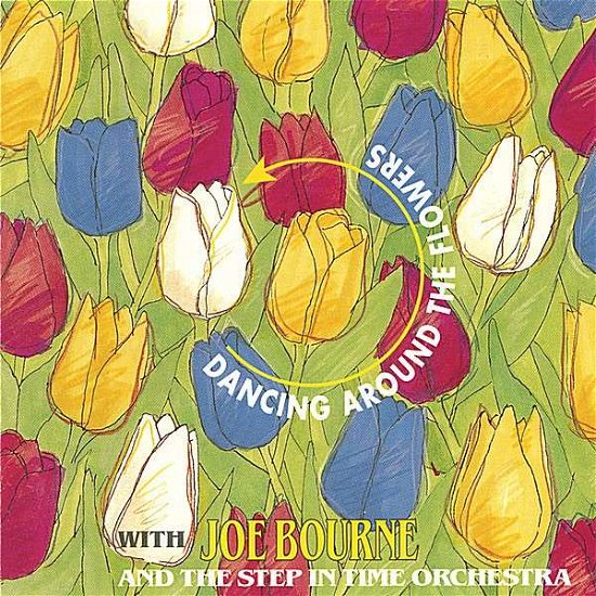 Cover for Joe Bourne · Dancing Around the Flowers (CD) (2003)
