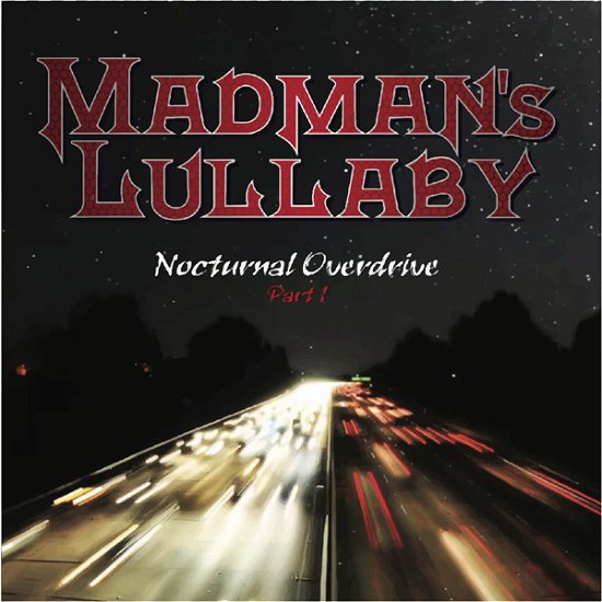Nocturnal Overdrive - Madman's Lullaby - Musik - MR RECORDS - 9351726990160 - 11. februar 2022
