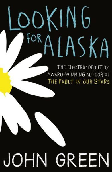 Looking for Alaska - John Green - Livros - HarperCollins Publishers - 9780007523160 - 28 de fevereiro de 2013
