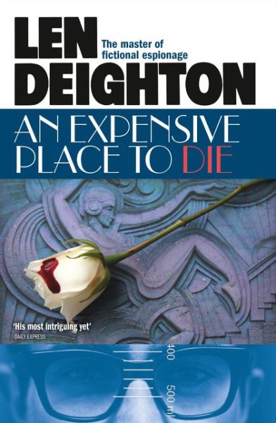 Cover for Len Deighton · An Expensive Place to Die (Taschenbuch) (2016)