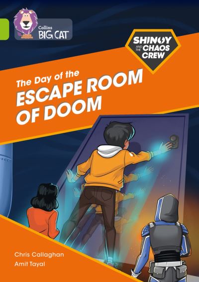 Shinoy and the Chaos Crew: The Day of the Escape Room of Doom: Band 11/Lime - Collins Big Cat - Chris Callaghan - Kirjat - HarperCollins Publishers - 9780008399160 - maanantai 4. tammikuuta 2021