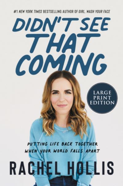 Didn't See That Coming Putting Life Back Together When Your World Falls Apart - Rachel Hollis - Bücher - HarperCollins Publishers - 9780063075160 - 6. Oktober 2020