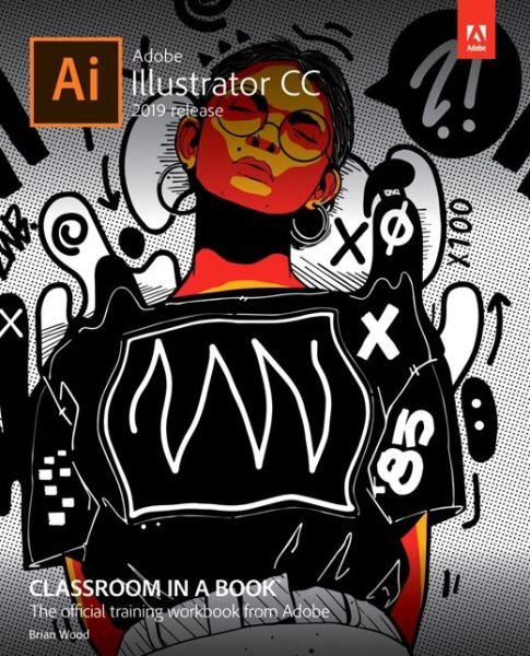 Adobe Illustrator CC Classroom in a Book - Classroom in a Book - Brian Wood - Livros - Pearson Education (US) - 9780135262160 - 22 de março de 2019