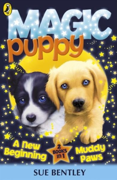 Cover for Sue Bentley · Magic Puppy: A New Beginning and Muddy Paws - Magic Puppy (Paperback Book) (2011)