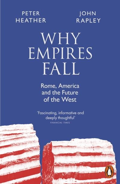 Cover for John Rapley · Why Empires Fall: Rome, America and the Future of the West (Pocketbok) (2024)