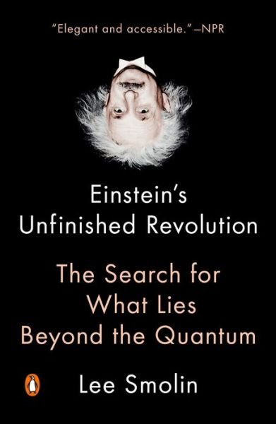 Cover for Lee Smolin · Einstein's Unfinished Revolution: The Search for What Lies Beyond the Quantum (Paperback Book) (2020)