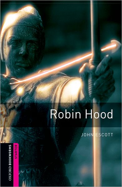 Cover for John Escott · Oxford Bookworms Library: Starter Level:: Robin Hood - Oxford Bookworms ELT (Paperback Book) (2007)