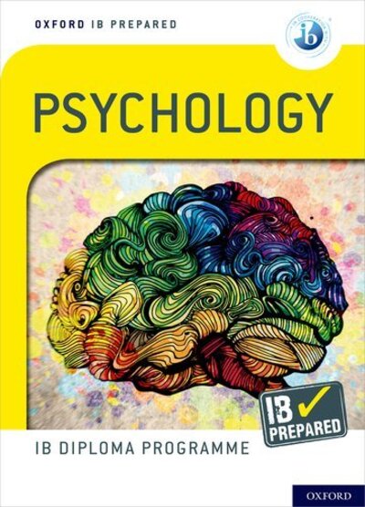 Oxford IB Diploma Programme: IB Prepared: Psychology - Oxford IB Diploma Programme - Alexey Popov - Books - Oxford University Press - 9780198434160 - October 15, 2020