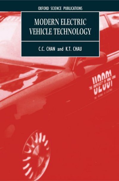 Cover for Chan, C.C. (, The Honda Chair Professor of Engineering, Director of the International Research Centre for Electric Vehicles, The University of Hong Kong) · Modern Electric Vehicle Technology - Monographs in Electrical and Electronic Engineering (Hardcover Book) (2001)