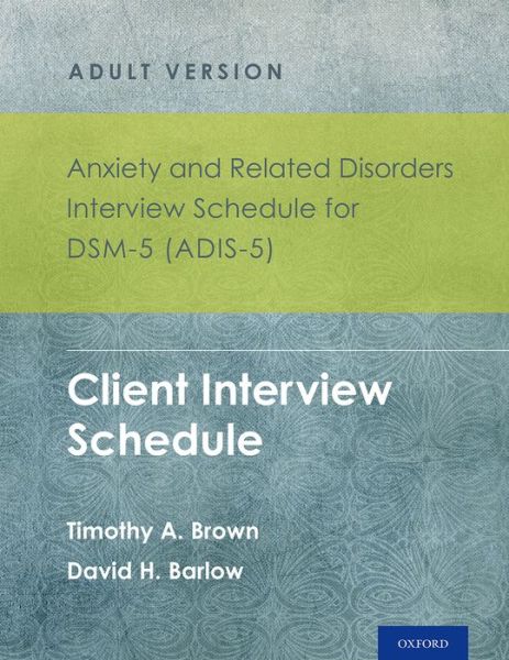 Cover for Timothy A. Brown · Anxiety and Related Disorders Interview Schedule for DSM-5 (ADIS-5) - Adult Version: Client Interview Schedule 5-Copy Set - Treatments That Work (Book pack) (2014)