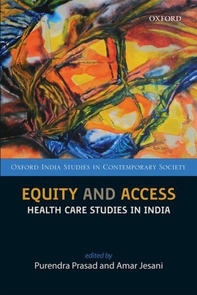 Cover for Purendra; Je Prasad · Equity and Access: Health Care Studies in India - Oxford India Studies in Contemporary Society (Hardcover Book) (2018)