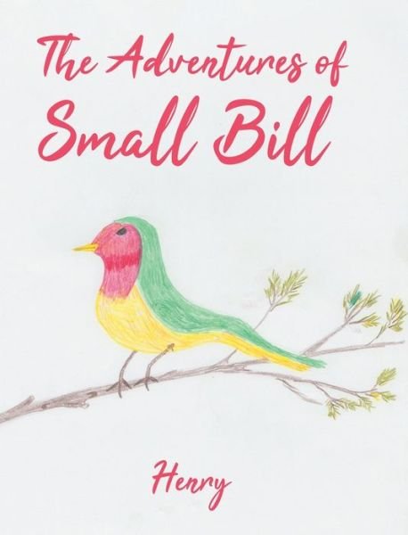 Cover for Henry · Adventures of Small Bill Whistle (Book) (2020)