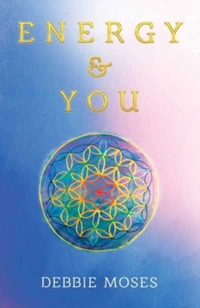 Cover for Debbie Moses · Energy &amp; You (Paperback Bog) (2021)