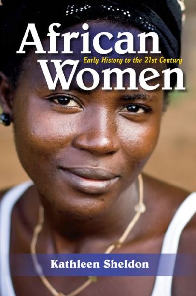 Cover for Kathleen Sheldon · African Women: Early History to the 21st Century (Hardcover Book) (2017)