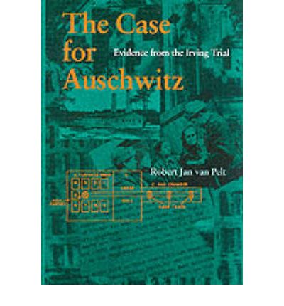 Cover for Robert Jan Van Pelt · The Case for Auschwitz: Evidence from the Irving Trial (Hardcover Book) [First edition] (2002)