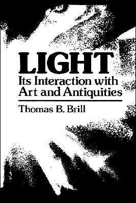 Cover for Thomas B. Brill · Light:Its Interaction with Art and Antiquities (Hardcover Book) [1980 edition] (1980)