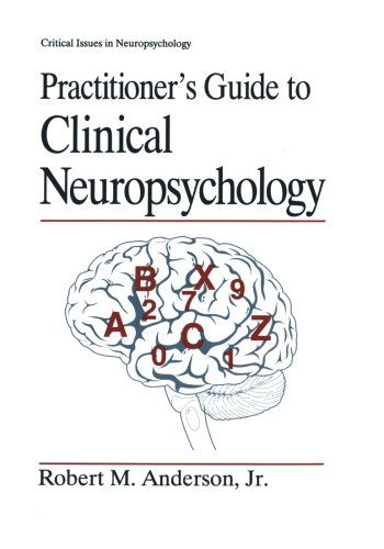 Cover for Robert M. Anderson Jr. · Practitioner’s Guide to Clinical Neuropsychology - Critical Issues in Neuropsychology (Paperback Book) [1994 edition] (1994)