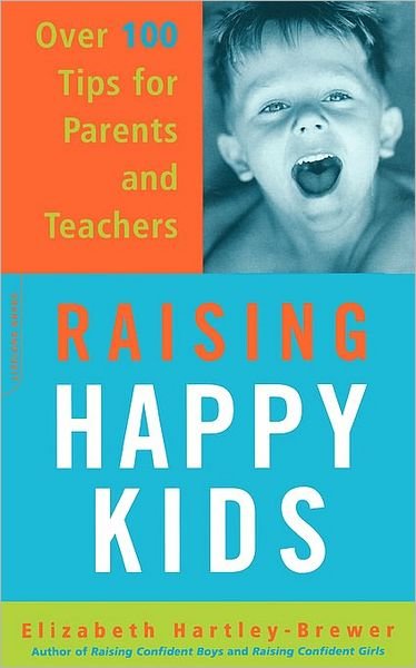 Cover for Elizabeth Hartley-brewer · Raising Happy Kids: over 100 Tips for Parents and Teachers (Paperback Bog) (2003)