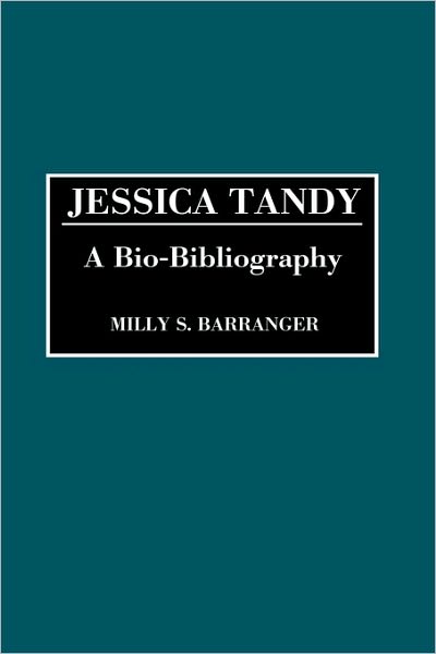 Cover for Barranger, Milly S., Ph.D · Jessica Tandy: A Bio-Bibliography - Bio-Bibliographies in the Performing Arts (Hardcover Book) [Annotated edition] (1991)