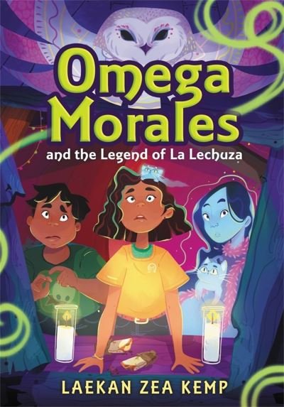 Cover for Laekan Z Kemp · Omega Morales and the Legend of La Lechuza (Hardcover Book) (2022)