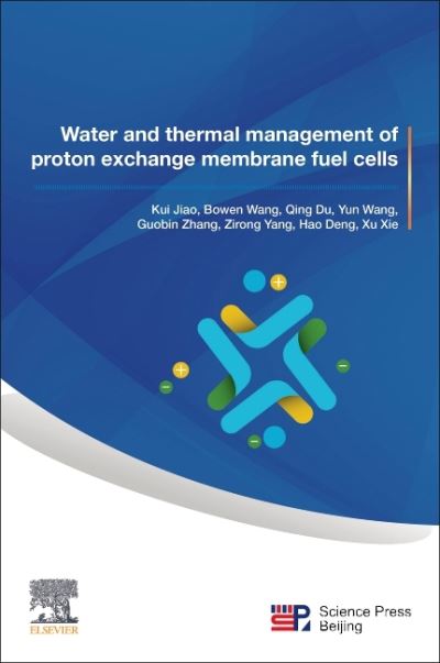 Cover for Jiao, Kui (Professor, State Key Laboratory of Engines, Tianjin University, Tianjin, China) · Water and Thermal Management of Proton Exchange Membrane Fuel Cells (Paperback Book) (2021)