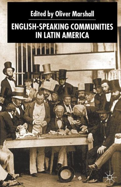 English-Speaking Communities in Latin America Since Independence - Institute of Latin American Studies (Paperback Book) (2000)