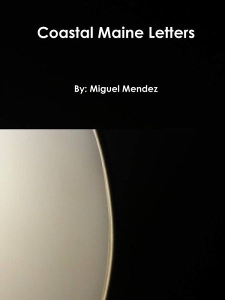 Cover for Miguel Mendez · Coastal Maine Letters (Paperback Book) (2019)