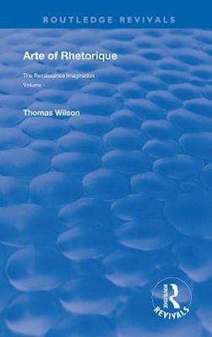 Cover for Thomas Wilson · Arte of Rhethorique - Routledge Revivals (Paperback Book) (2020)