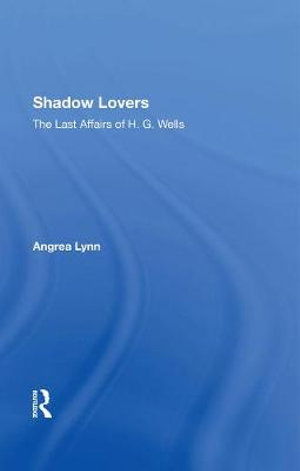 Cover for Andrea Lynn · Shadow Lovers UK Edition: The Last Affairs Of H.g.wells (Hardcover Book) (2019)