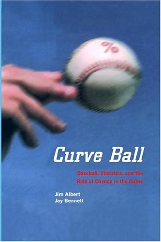 Cover for Jim Albert · Curve Ball: Baseball, Statistics and the Role of Chance in the Game (Gebundenes Buch) (2001)