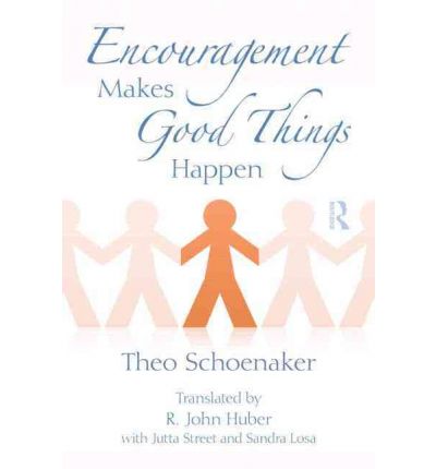 Cover for Schoenaker, Theo (founder of Adler-Dreikurs Institute, Germany) · Encouragement Makes Good Things Happen (Paperback Book) (2010)