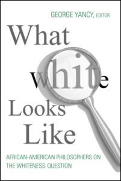 Cover for Joyce McDougall · What White Looks Like: African-American Philosophers on the Whiteness Question (Paperback Book) (2004)