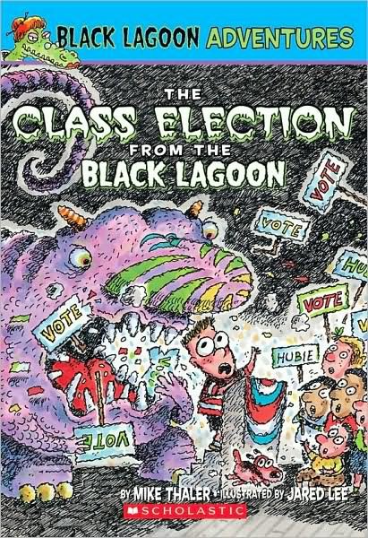 The Class Election from the Black Lagoon (Black Lagoon Adventures, No. 3) - Mike Thaler - Livros - Scholastic - 9780439557160 - 1 de outubro de 2004