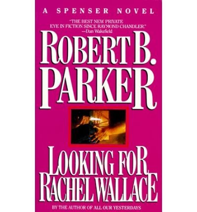 Cover for Robert B. Parker · Looking for Rachel Wallace (Spenser Novels) (Paperback Book) [New Dell Ed.,4th Printing April1985 edition] (1987)