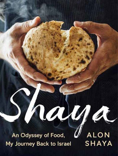 Cover for Alon Shaya · Shaya: An Odyssey of Food, My Journey Back to Israel (Hardcover Book) (2018)