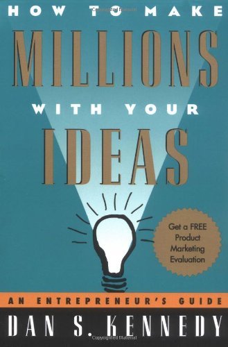 Cover for Dan S. Kennedy · How to Make Millions with Your Ideas: An Entrepreneur's Guide (Taschenbuch) (1996)