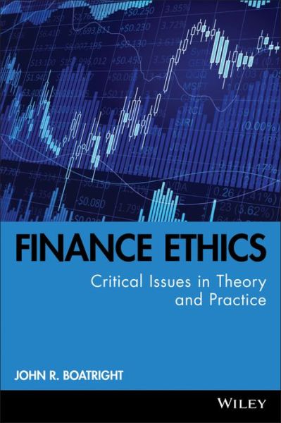 Cover for Boatright, John R. (Loyola University Chicago) · Finance Ethics: Critical Issues in Theory and Practice - Robert W. Kolb Series (Hardcover Book) (2010)