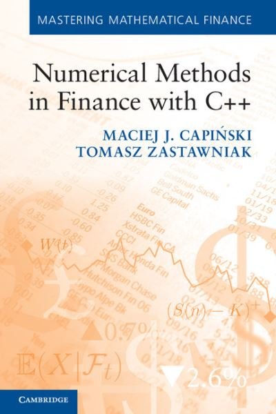 Cover for Capinski, Maciej J. (AGH University of Science and Technology, Krakow) · Numerical Methods in Finance with C++ - Mastering Mathematical Finance (Taschenbuch) (2012)