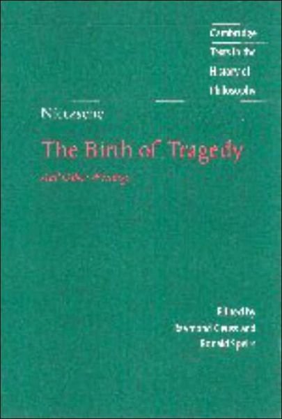 Nietzsche: The Birth of Tragedy and Other Writings - Cambridge Texts in the History of Philosophy - Friedrich Nietzsche - Bücher - Cambridge University Press - 9780521630160 - 22. April 1999