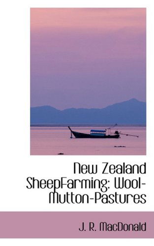 Cover for J. R. Macdonald · New Zealand Sheepfarming: Wool-mutton-pastures (Paperback Book) (2008)